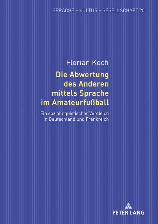 Produktbild: Die Abwertung des Anderen mittels Sprache im Amateurfu&szlig;ball