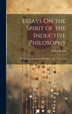 Produktbild: Essays On the Spirit of the Inductive Philosophy: The Unity of Worlds and the Philosophy of Creation