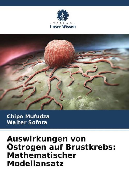 Produktbild: Auswirkungen von &Ouml;strogen auf Brustkrebs: Mathematischer Modellansatz