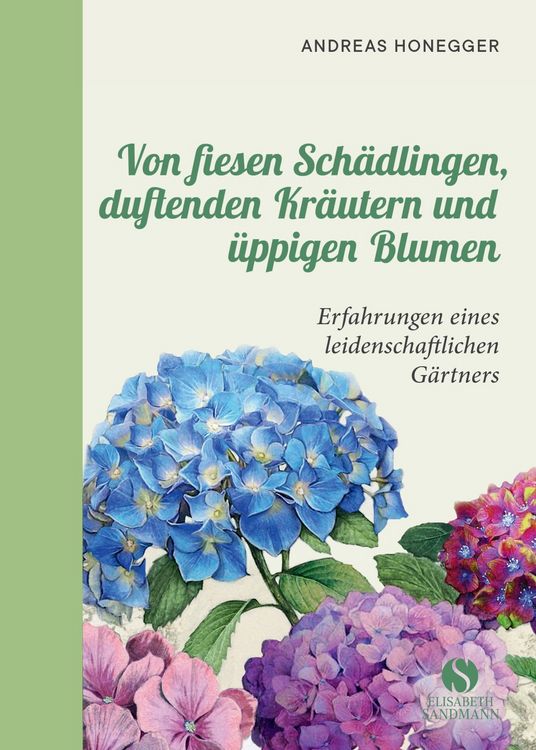 Produktbild: Von fiesen Sch&auml;dlingen, duftenden Kr&auml;utern und &uuml;ppigen Blumen