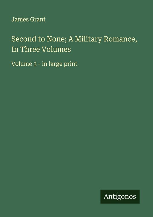 Produktbild: Second to None; A Military Romance, In Three Volumes