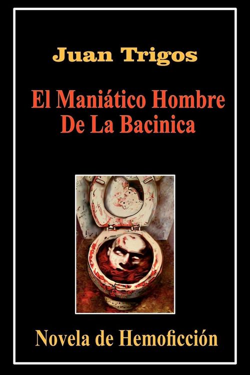 Produktbild: El Mani&aacute;tico Hombre De La Bacinica