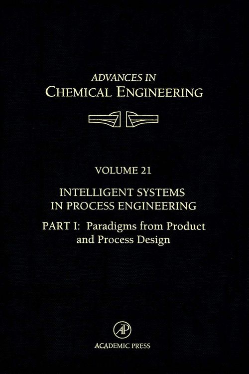Produktbild: Intelligent Systems in Process Engineering, Part I: Paradigms from Product and Process Design