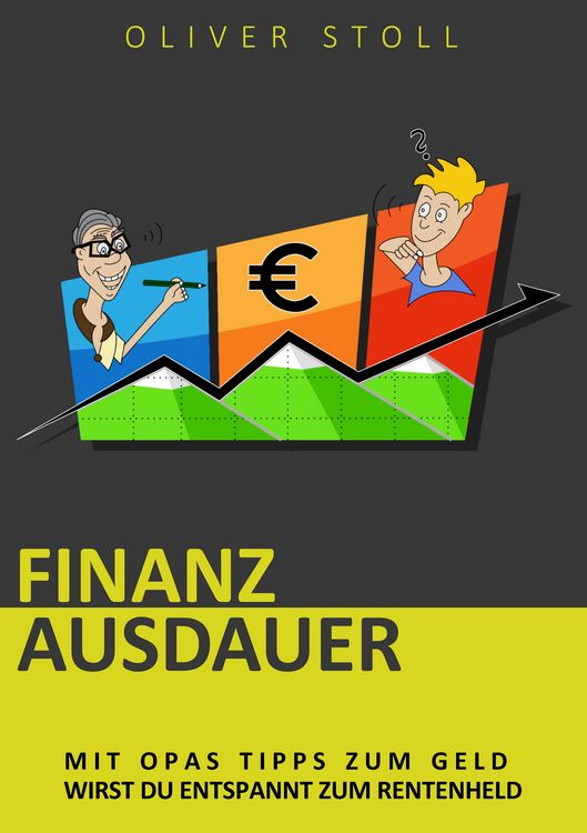 Produktbild: Finanzausdauer - Spielerisch mit Hilfe von Bildern und Zitaten verstehen, wie einfach das Thema Geldanlage doch eigentlich ist