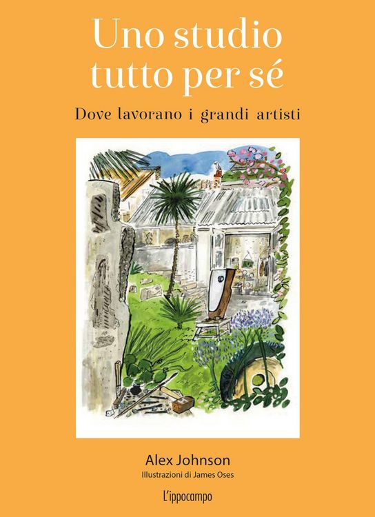 Produktbild: Uno studio tutto per s&eacute;. Dove lavorano i grandi artisti
