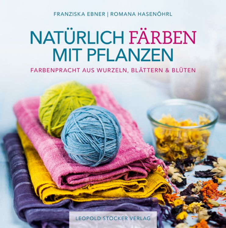 Produktbild: Nat&uuml;rlich f&auml;rben mit Pflanzen
