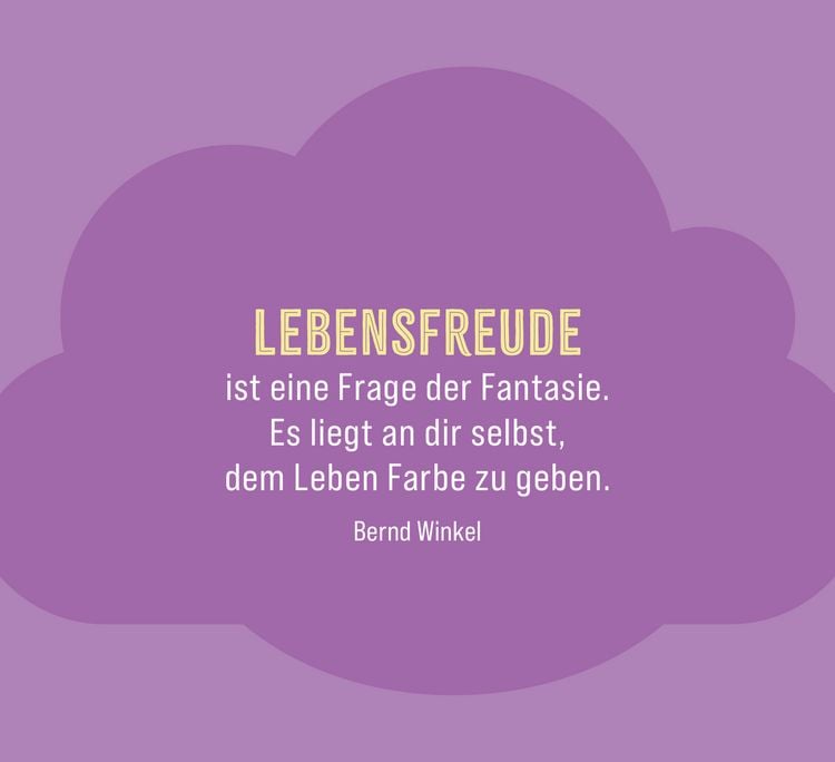 Lebensfreude für jeden Tag
