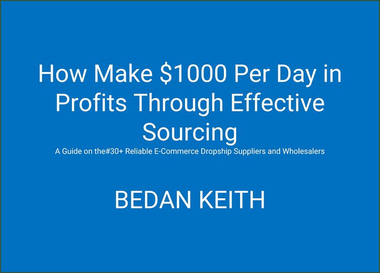 Produktbild: How Make $1000 Per Day in Profits Through Effective Sourcing
