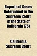 Produktbild: Reports of Cases Determined in the Supreme Court of the State of California (75)