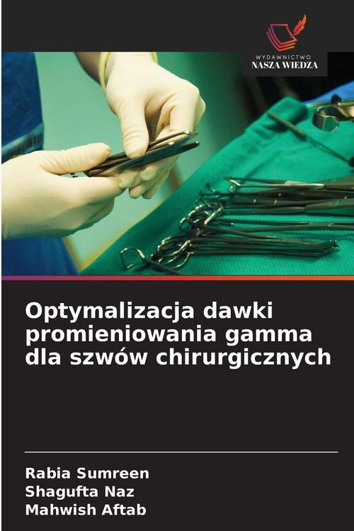 Produktbild: Optymalizacja dawki promieniowania gamma dla szw&oacute;w chirurgicznych