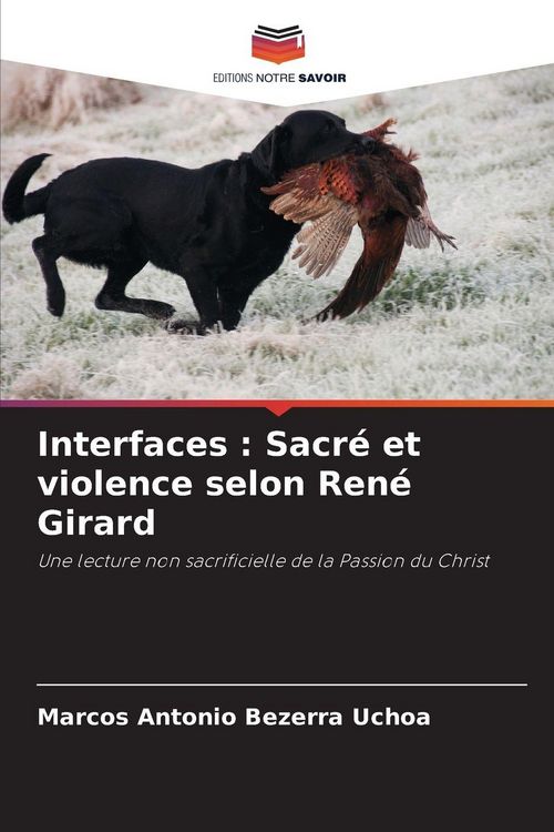 Produktbild: Interfaces : Sacr&eacute; et violence selon Ren&eacute; Girard