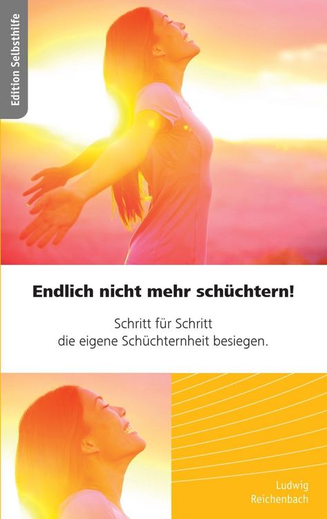 Produktbild: Endlich nicht mehr sch&uuml;chtern - Schritt f&uuml;r Schritt die eigene Sch&uuml;chternheit besiegen
