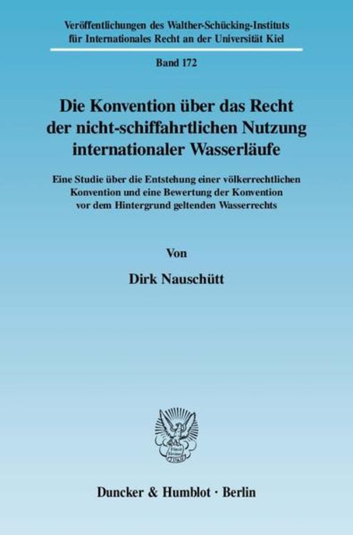 Produktbild: Die Konvention &uuml;ber das Recht der nicht-schiffahrtlichen Nutzung internationaler Wasserl&auml;ufe.