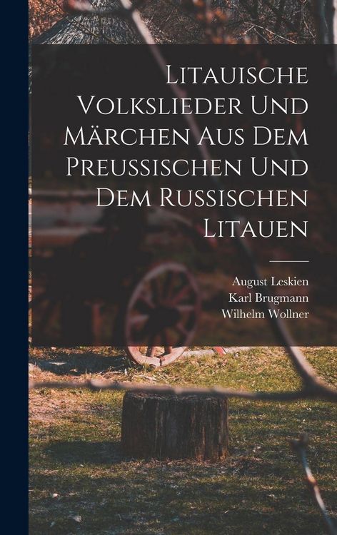 Produktbild: Litauische Volkslieder Und M&auml;rchen Aus Dem Preussischen Und Dem Russischen Litauen