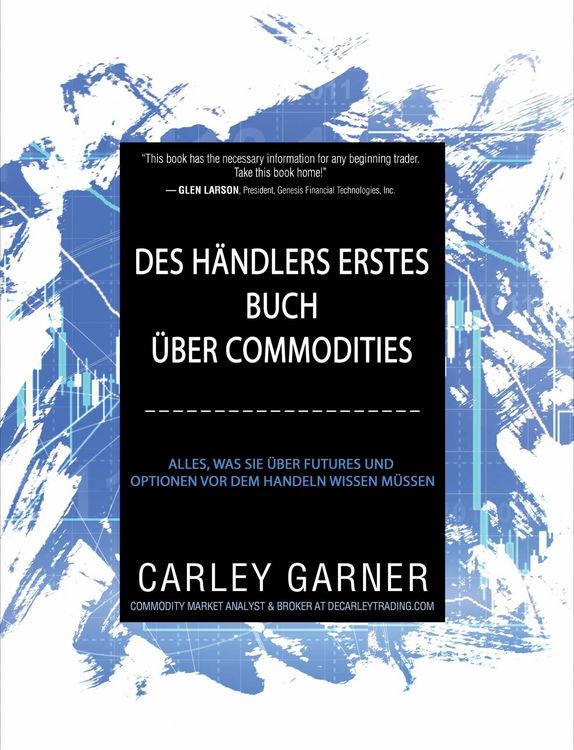 Produktbild: Des H&auml;ndlers Erstes Buch &Uuml;ber Commodities (Financial Investments, #3)