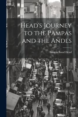Produktbild: Head's Journey to the Pampas and the Andes