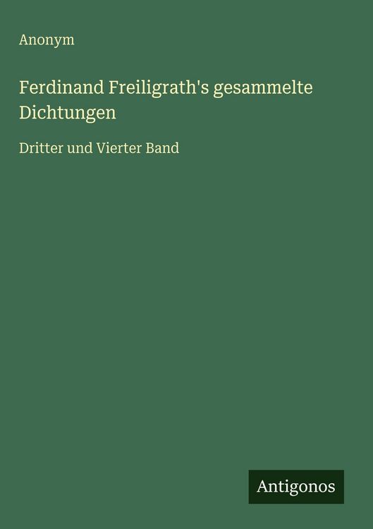 Produktbild: Ferdinand Freiligrath's gesammelte Dichtungen