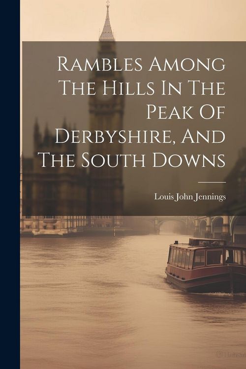 Produktbild: Rambles Among The Hills In The Peak Of Derbyshire, And The South Downs