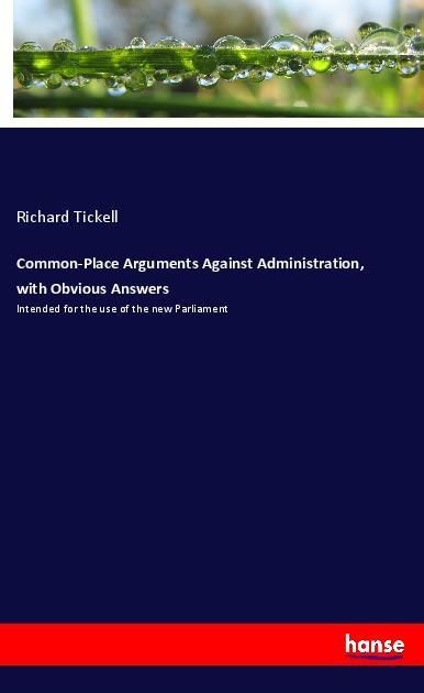 Produktbild: Common-Place Arguments Against Administration, with Obvious Answers