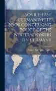 Produktbild: Soviet-East German White Book Concerning Policy of the Western Powers on Germany
