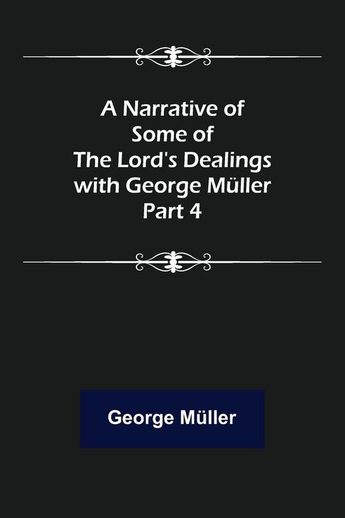 Produktbild: A Narrative of Some of the Lord's Dealings with George M&uuml;ller. Part 4