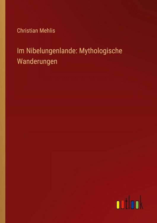 Produktbild: Im Nibelungenlande: Mythologische Wanderungen
