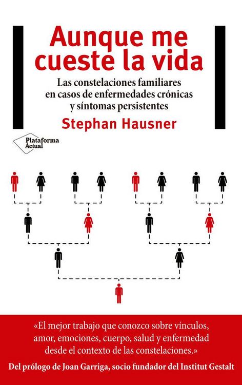Produktbild: Aunque me cueste la vida : las constelaciones familiares en casos de enfermedades cr&oacute;nicas y s&iacute;ntomas persistentes