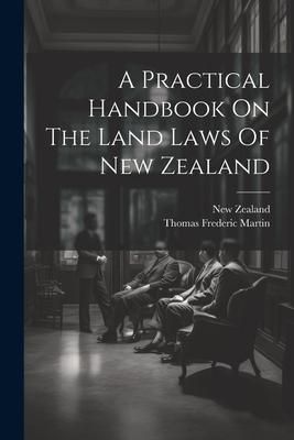 Produktbild: A Practical Handbook On The Land Laws Of New Zealand