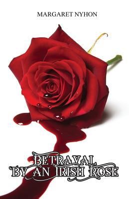 Produktbild: Betrayal by an Irish Rose