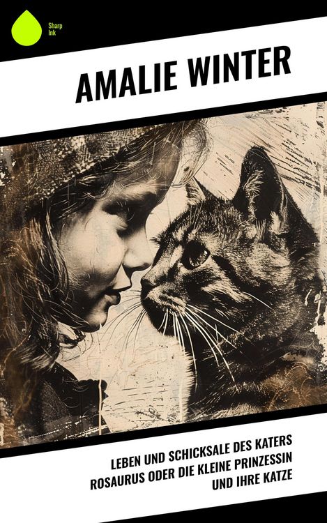 Produktbild: Leben und Schicksale des Katers Rosaurus oder die kleine Prinzessin und ihre Katze