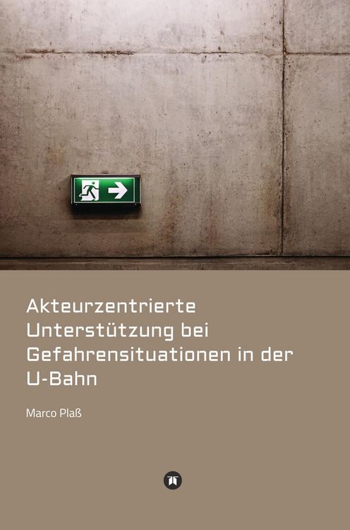 Produktbild: Akteurzentrierte Unterst&uuml;tzung bei Gefahrensituationen in der U-Bahn
