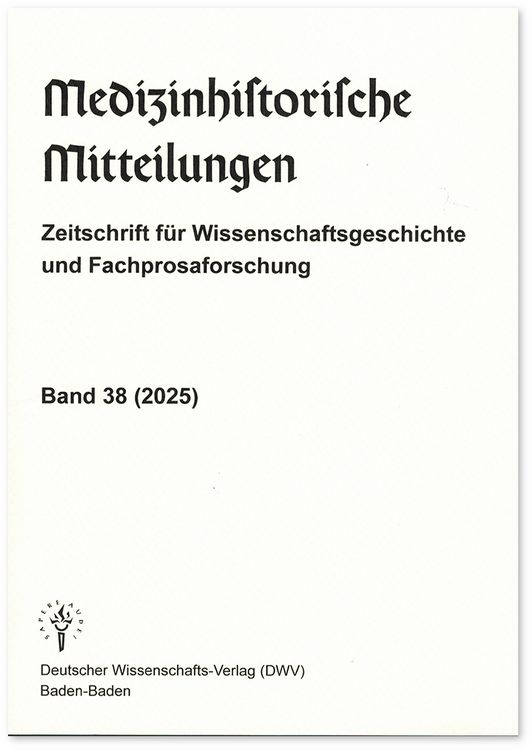 Produktbild: Medizinhistorische Mitteilungen. Zeitschrift f&uuml;r Wissenschaftsgeschichte und Fachprosaforschung, Band 38 (2025)
