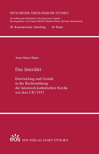 Produktbild: Das Interdikt. Entwicklung und Gestalt in der Rechtsordnung der lateinisch-katholischen Kirche seit dem CIC/1917