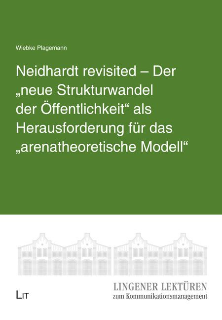 Produktbild: Neidhardt revisited &ndash; Der &bdquo;neue Strukturwandel der &Ouml;ffentlichkeit&ldquo; als Herausforderung f&uuml;r das &bdquo;arenatheoretische Modell&ldquo;