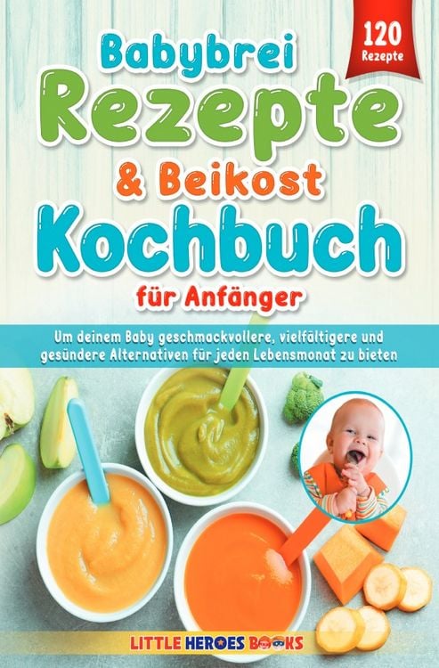 Produktbild: Babybrei Rezepte &amp; Beikost Kochbuch f&uuml;r Anf&auml;nger