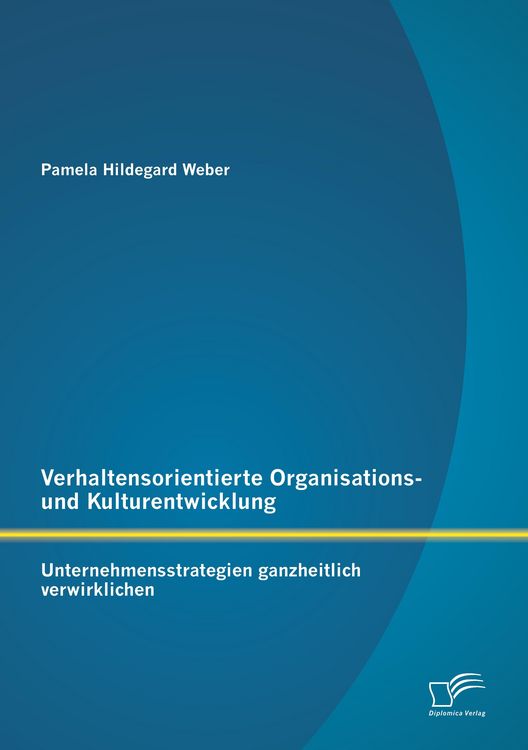 Produktbild: Verhaltensorientierte Organisations- und Kulturentwicklung: Unternehmensstrategien ganzheitlich verwirklichen