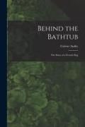 Produktbild: Behind the Bathtub; the Story of a French Dog