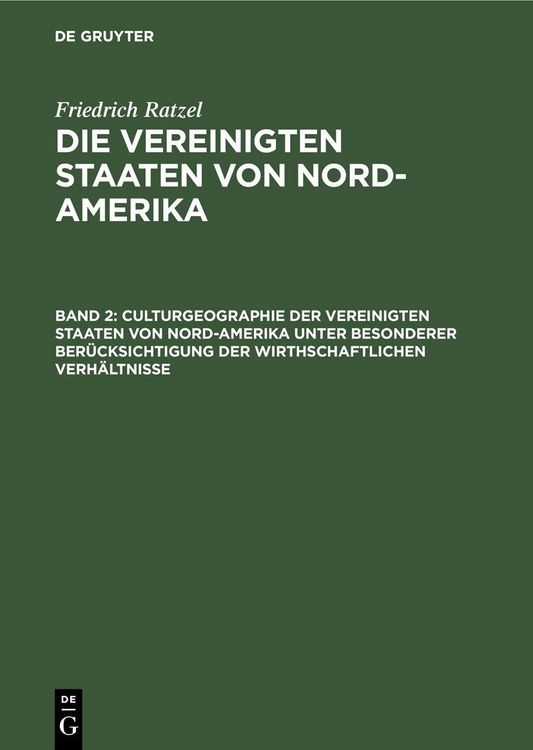 Produktbild: Culturgeographie der Vereinigten Staaten von Nord-Amerika unter besonderer Ber&uuml;cksichtigung der wirthschaftlichen Verh&auml;ltnisse