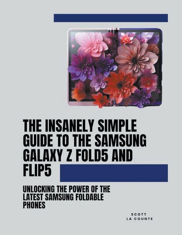 Produktbild: The Insanely Simple Guide to the Samsung Galaxy Z Fold 5 and Flip 5