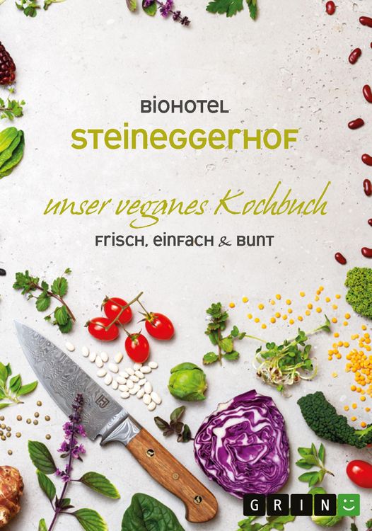 Produktbild: Biohotel Steineggerhof: Unser veganes Kochbuch