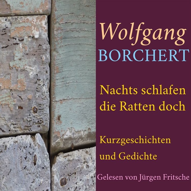 Produktbild: Wolfgang Borchert: Nachts schlafen die Ratten doch