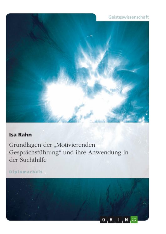 Produktbild: Grundlagen der "Motivierenden Gespr&auml;chsf&uuml;hrung" und ihre Anwendung in der Suchthilfe
