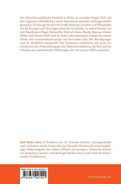 Produktbild: Endzeiten: Wie G.W.F. Hegel, Dietrich Bonhoeffer, Heinrich Mann, Bertolt Brecht, Herbert Marcuse, Heiner M&uuml;ller und Christa Wolf ihr nahes Ende lebten, bevor sie auf dem Dorotheenst&auml;dtischen Friedhof von Berlin begraben wurden