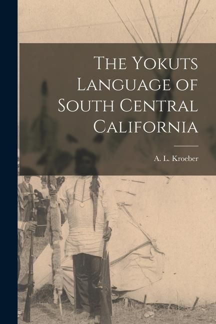 Produktbild: The Yokuts Language of South Central California