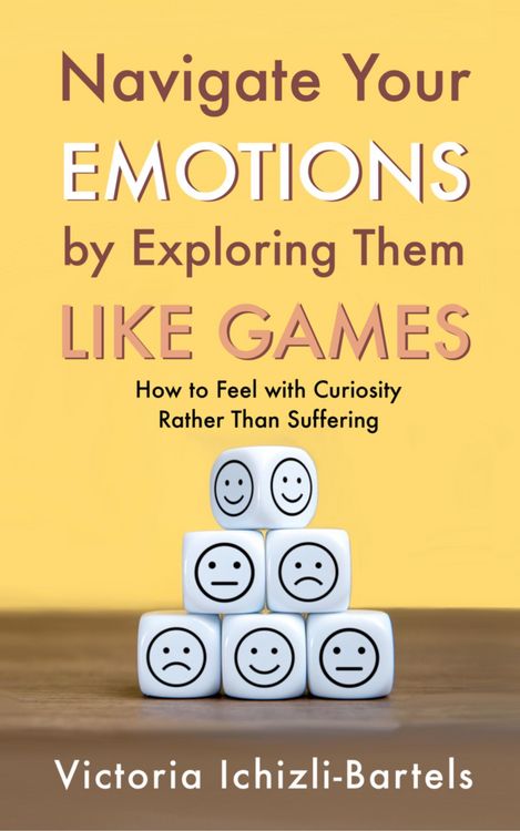 Produktbild: Navigate Your Emotions by Exploring Them Like Games