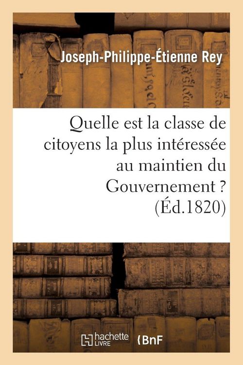 Produktbild: Quelle est la classe de citoyens la plus int&eacute;ress&eacute;e au maintien du Gouvernement ?