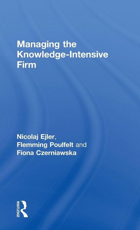Produktbild: Managing the Knowledge-Intensive Firm