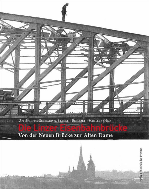Produktbild: Die Linzer Eisenbahnbr&uuml;cke
