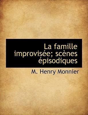 Produktbild: Monnier, M: Famille improvis&eacute;e; sc&egrave;nes &eacute;pisodiques