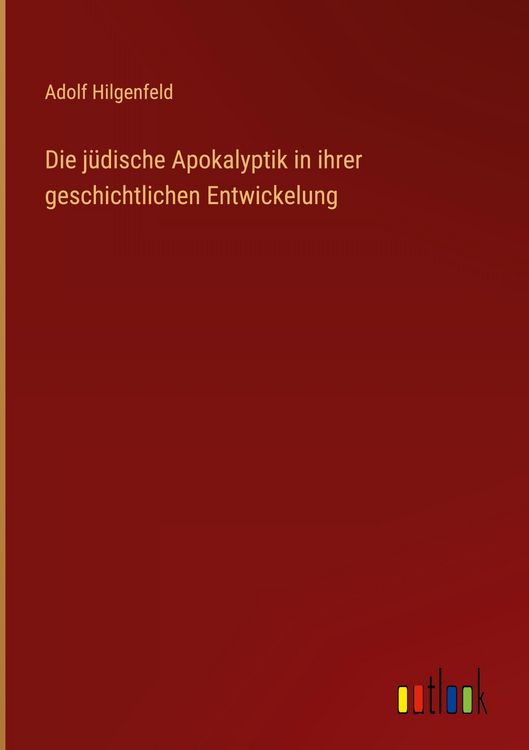 Produktbild: Die j&uuml;dische Apokalyptik in ihrer geschichtlichen Entwickelung